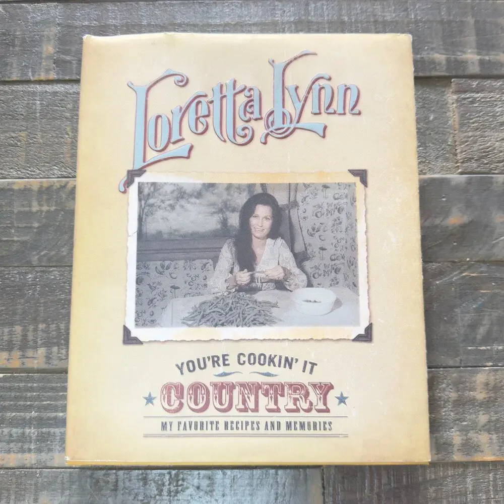 You're Cookin'‎ It Country : My Favorite Recipes and Memories by Loretta Lynn